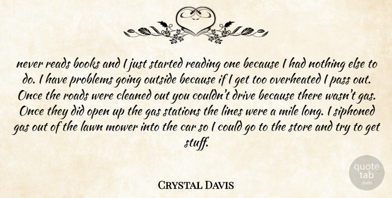 Crystal Davis Quote About Books, Books And Reading, Car, Cleaned, Drive: Never Reads Books And I...