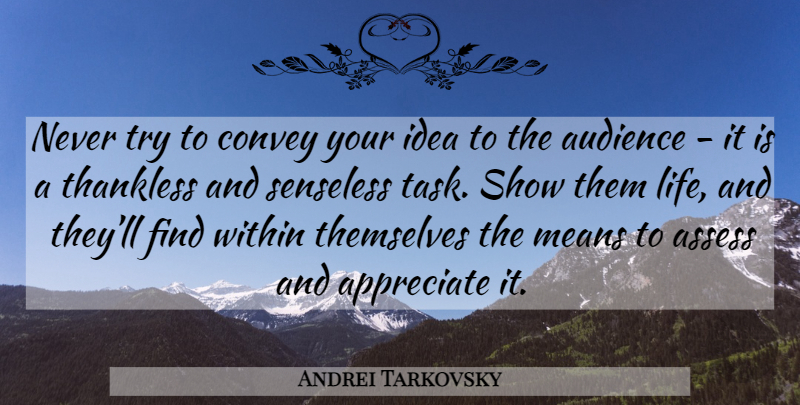 Andrei Tarkovsky Quote About Art, Mean, Ideas: Never Try To Convey Your...