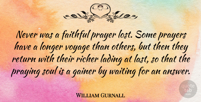 William Gurnall Quote About Prayer, Waiting, Soul: Never Was A Faithful Prayer...