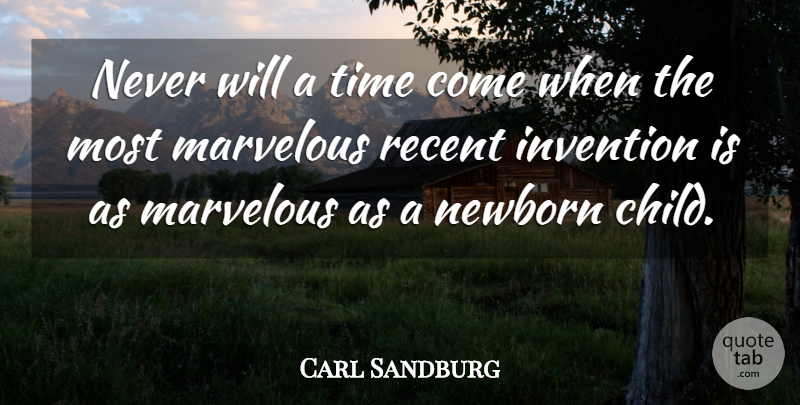Carl Sandburg Quote About Inspirational, Baby, Children: Never Will A Time Come...