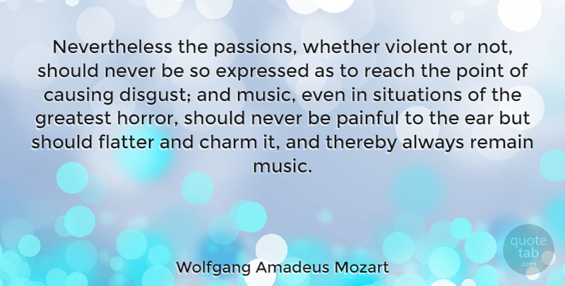 Wolfgang Amadeus Mozart Quote About Passion, Ears, Rock N Roll: Nevertheless The Passions Whether Violent...
