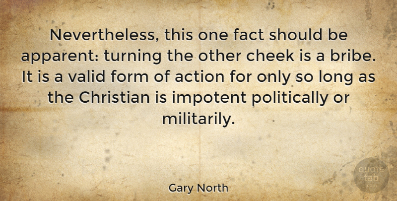 Gary North Quote About Christian, Long, Facts: Nevertheless This One Fact Should...