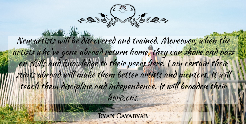 Ryan Cayabyab Quote About Home, Artist, Here I Am: New Artists Will Be Discovered...