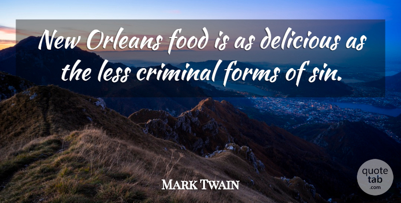 Mark Twain Quote About Food, New Orleans, Criminals: New Orleans Food Is As...
