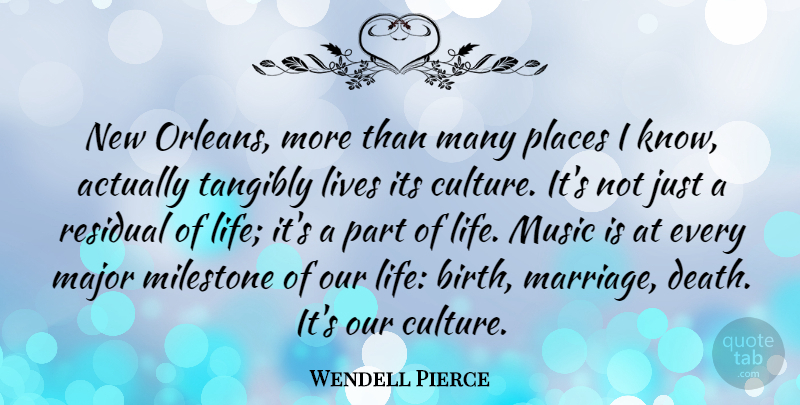 Wendell Pierce Quote About New Orleans, Culture, Birth: New Orleans More Than Many...