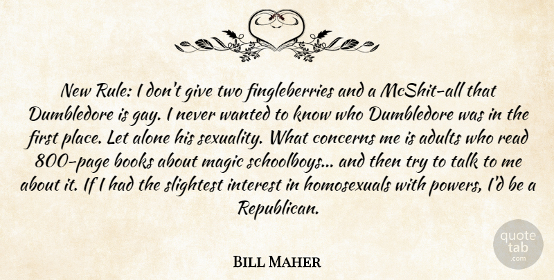 Bill Maher Quote About Book, Gay, Two: New Rule I Dont Give...