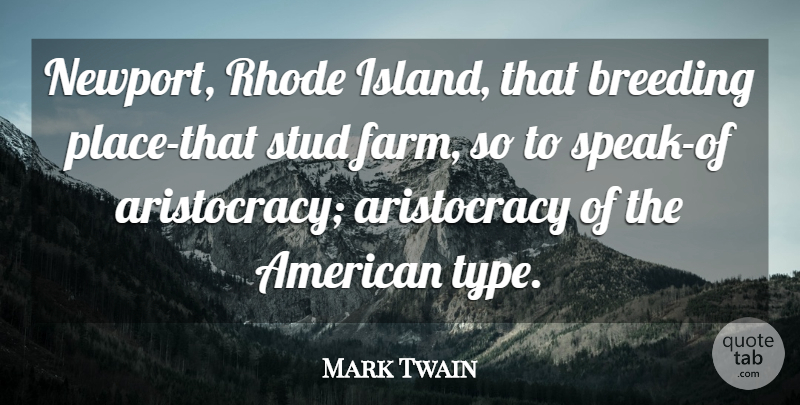 Mark Twain Quote About Rhode Island, Islands, Aristocracy: Newport Rhode Island That Breeding...