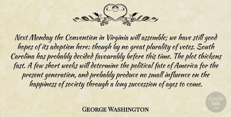 George Washington Quote About Monday, Fate, Virginia: Next Monday The Convention In...