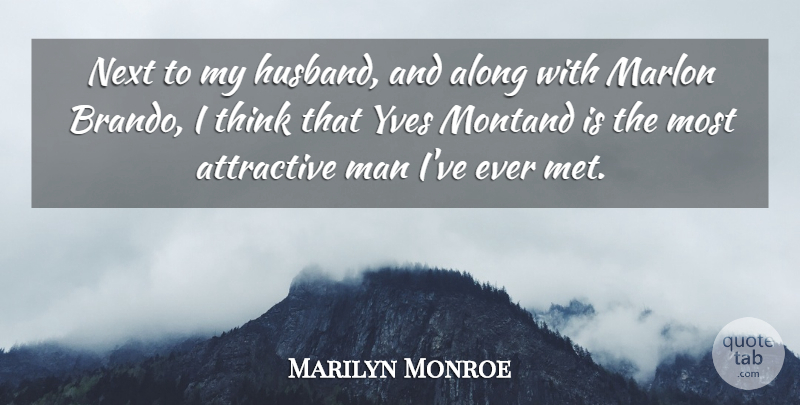 Marilyn Monroe Quote About Inspiring, Husband, Men: Next To My Husband And...