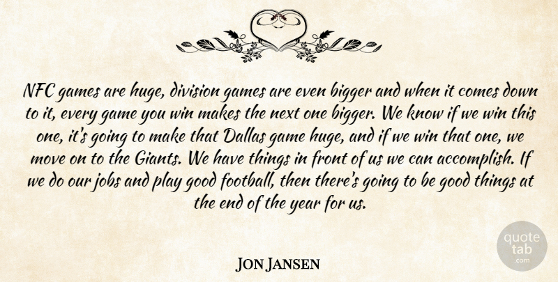 Jon Jansen Quote About Bigger, Dallas, Division, Front, Games: Nfc Games Are Huge Division...
