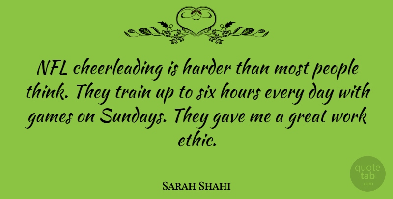 Sarah Shahi Quote About Cheerleading, Sunday, Thinking: Nfl Cheerleading Is Harder Than...