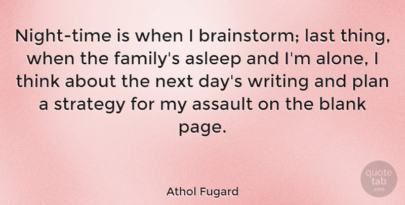 Athol Fugard Quote About Writing, Night, Thinking: Night Time Is When I...