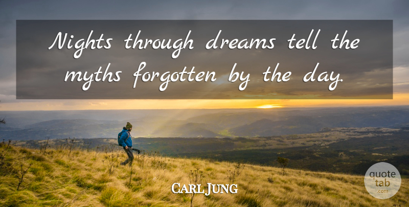 Carl Jung Quote About Dream, Night, Forgotten: Nights Through Dreams Tell The...