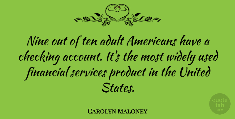Carolyn Maloney Quote About Nine, Adults, United States: Nine Out Of Ten Adult...