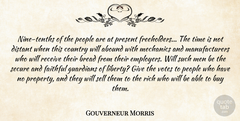 Gouverneur Morris Quote About Country, Men, Giving: Nine Tenths Of The People...
