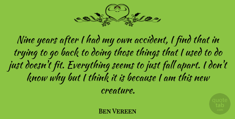 Ben Vereen Quote About Fall, Thinking, Years: Nine Years After I Had...