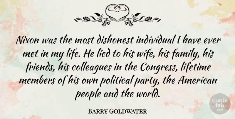 Barry Goldwater Quote About Party, Wife, People: Nixon Was The Most Dishonest...