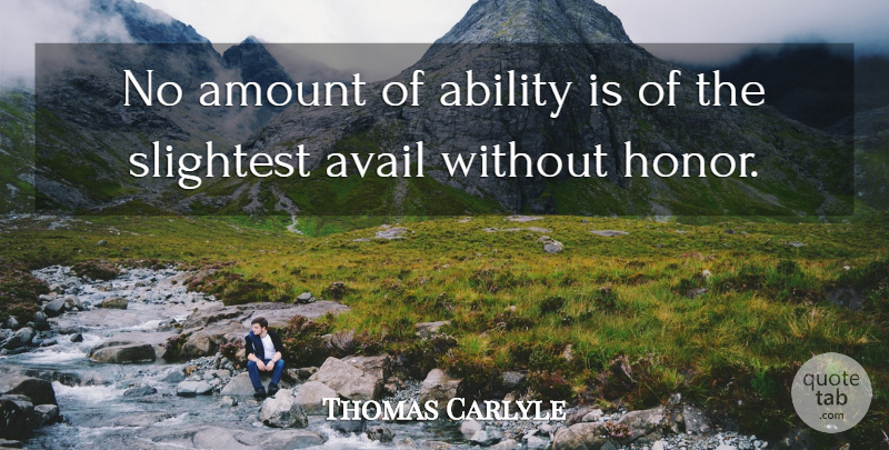 Thomas Carlyle Quote About Sports, Integrity, Athlete: No Amount Of Ability Is...