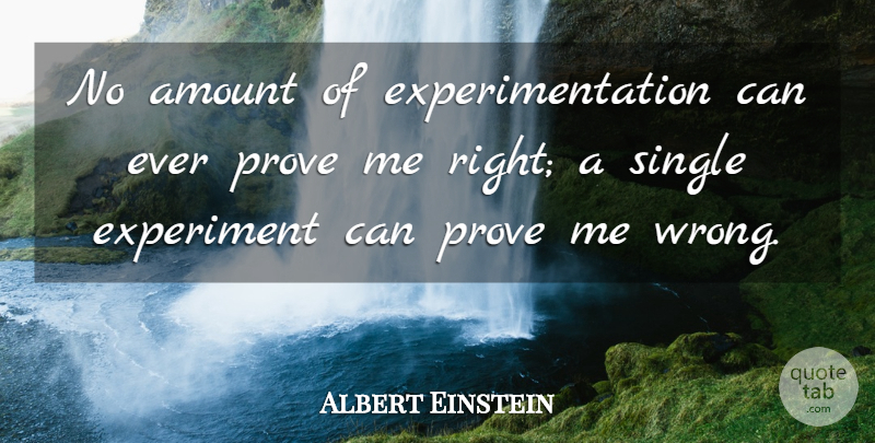 Albert Einstein Quote About Love, Inspirational, Life: No Amount Of Experimentation Can...