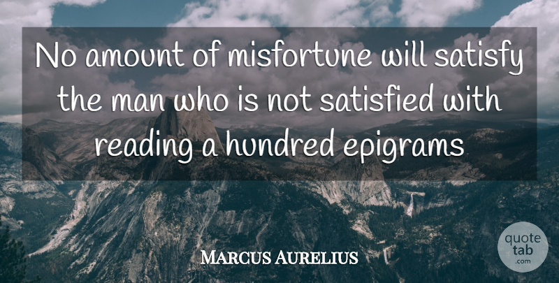 Marcus Aurelius Quote About Amount, Hundred, Man, Misfortune, Reading: No Amount Of Misfortune Will...