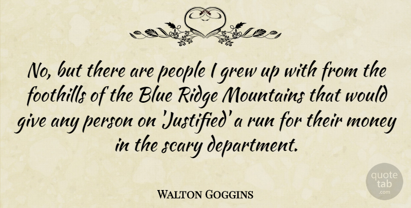 Walton Goggins Quote About Running, Blue, Giving: No But There Are People...