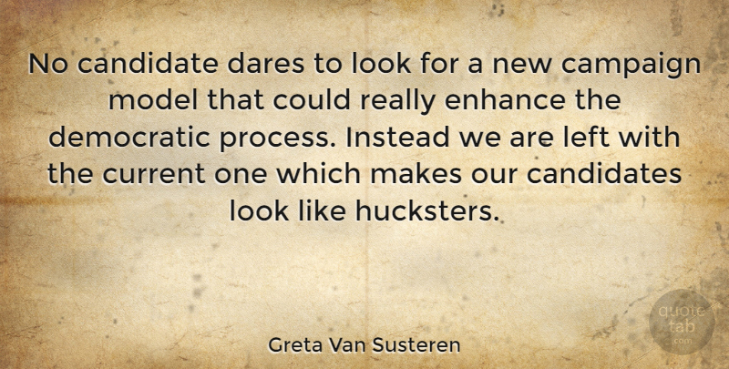 Greta Van Susteren Quote About Campaigns, Looks, Process: No Candidate Dares To Look...
