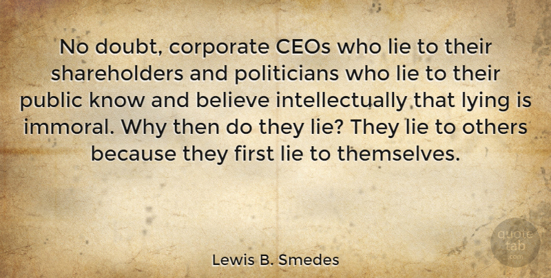 Lewis B. Smedes Quote About Believe, Ceos, Corporate, Others, Public: No Doubt Corporate Ceos Who...