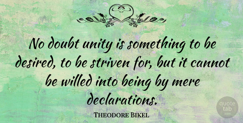 Theodore Bikel Quote About Unity, Doubt, Declaration: No Doubt Unity Is Something...