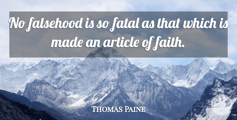 Thomas Paine Quote About Religion, Made, Articles: No Falsehood Is So Fatal...