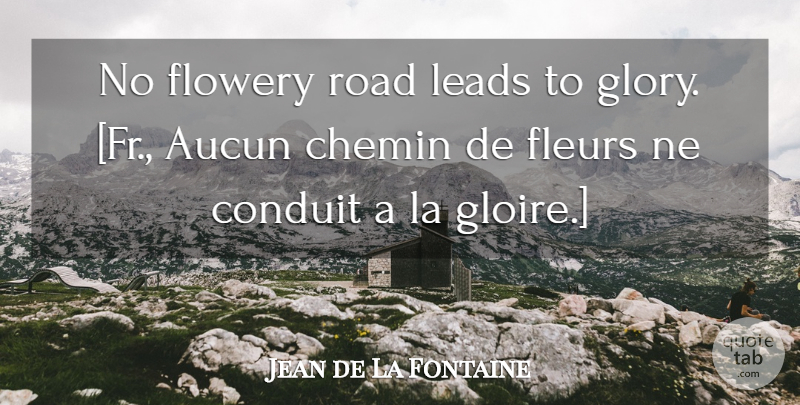 Jean de La Fontaine Quote About Glory: No Flowery Road Leads To...
