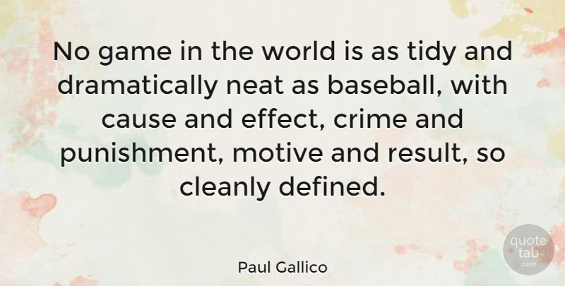 Paul Gallico Quote About Baseball, Neat And Tidy, Punishment: No Game In The World...