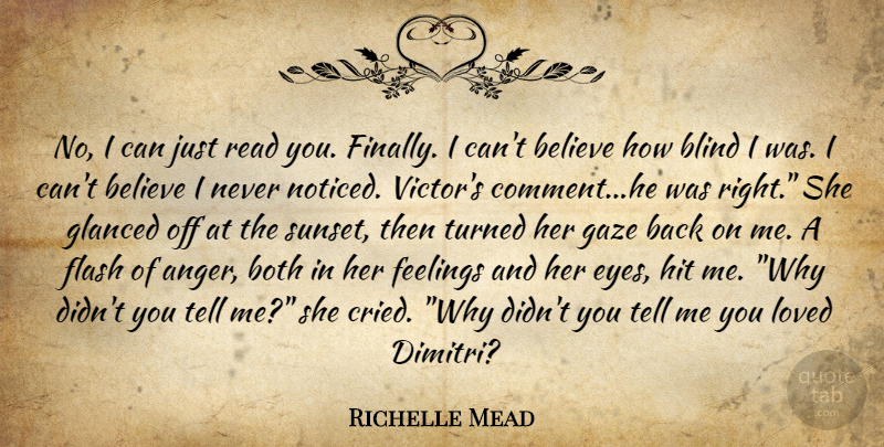 Richelle Mead Quote About Believe, Sunset, Eye: No I Can Just Read...