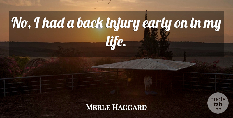 Merle Haggard Quote About American Musician: No I Had A Back...