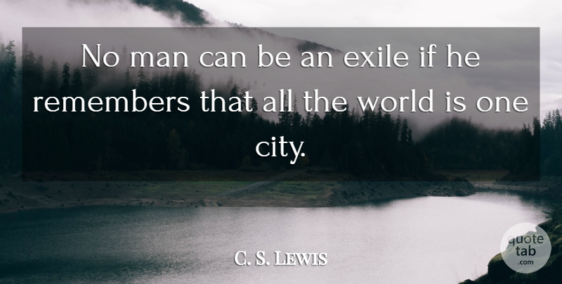 C. S. Lewis Quote About Men, Cities, World: No Man Can Be An...