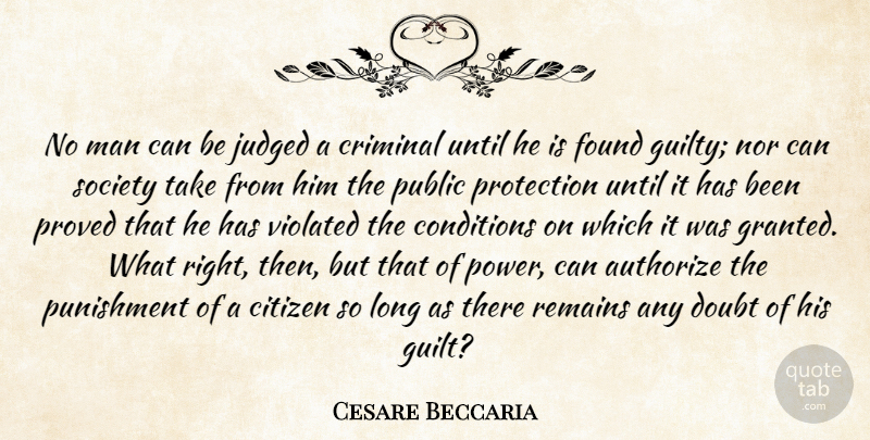 Cesare Beccaria Quote About Citizen, Conditions, Criminal, Found, Judged: No Man Can Be Judged...