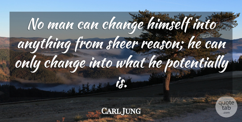 Carl Jung Quote About Inspirational, Men, Reason: No Man Can Change Himself...