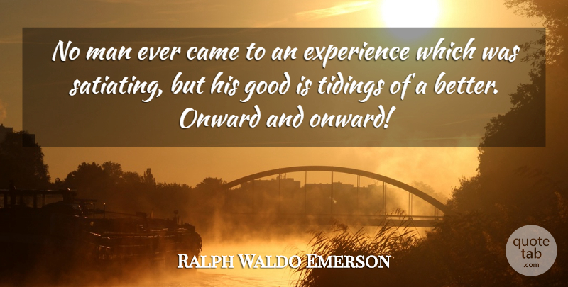 Ralph Waldo Emerson Quote About Men, Experience, Progress: No Man Ever Came To...