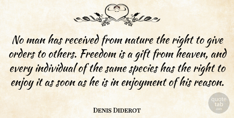Denis Diderot Quote About Freedom, Men, Order: No Man Has Received From...