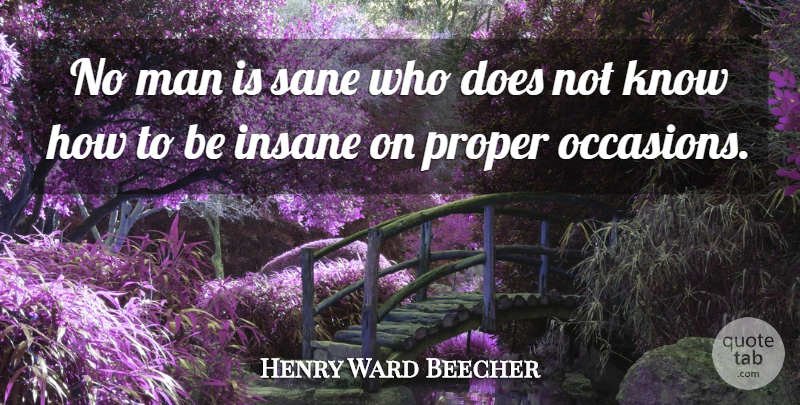 Henry Ward Beecher Quote About War, Men, Insanity: No Man Is Sane Who...