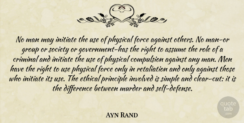 Ayn Rand Quote About Cutting, Simple, Men: No Man May Initiate The...
