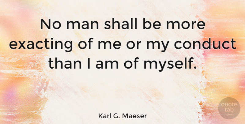 Karl G. Maeser Quote About Man: No Man Shall Be More...