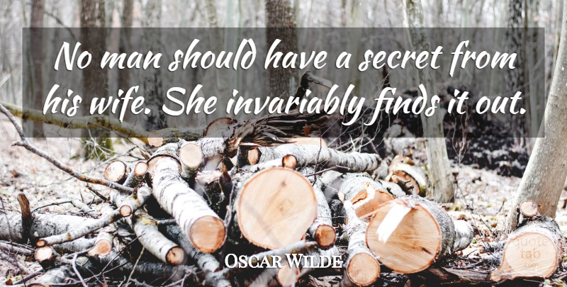Oscar Wilde Quote About Wedding, Men, Should Have: No Man Should Have A...