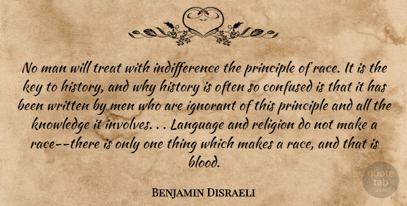Benjamin Disraeli Quote About Confused, Men, Race: No Man Will Treat With...