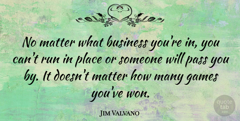 Jim Valvano Quote About Basketball, Running, Business: No Matter What Business Youre...