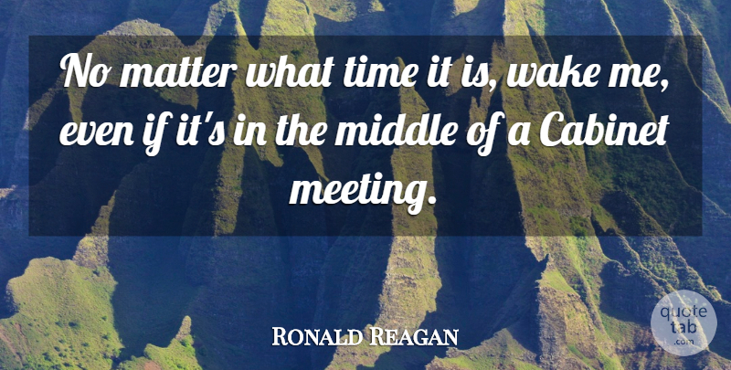 Ronald Reagan Quote About Time, Insomnia, Matter: No Matter What Time It...