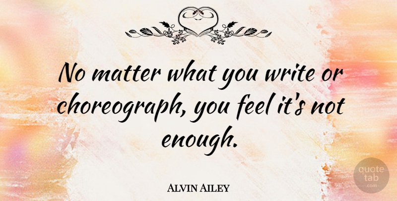 Alvin Ailey Quote About American Dancer: No Matter What You Write...