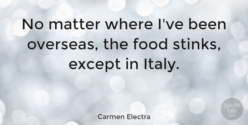 Carmen Electra Quote About Travel, Matter, Individualism: No Matter Where Ive Been...