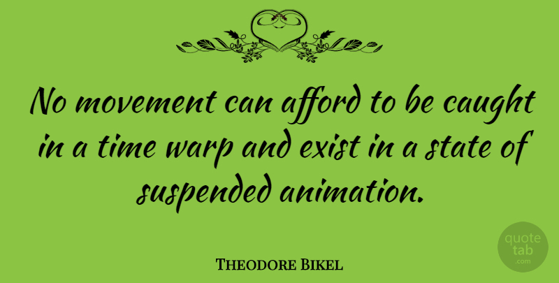 Theodore Bikel Quote About Movement, Caught, Warp: No Movement Can Afford To...