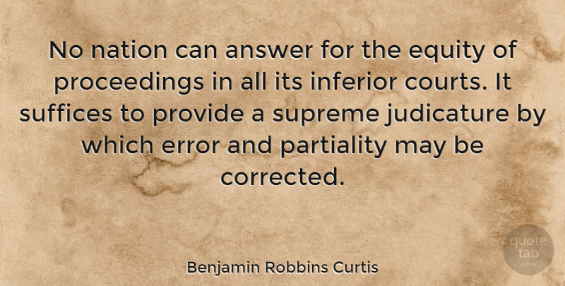 Benjamin Robbins Curtis Quote About Errors, Answers, May: No Nation Can Answer For...