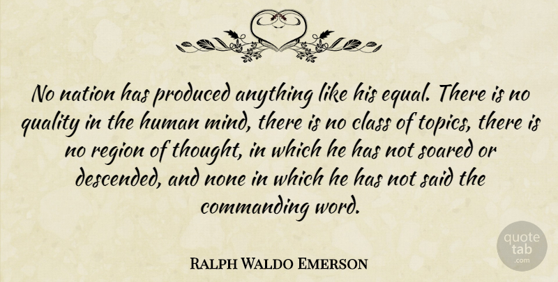Ralph Waldo Emerson Quote About Class, Mind, Quality: No Nation Has Produced Anything...